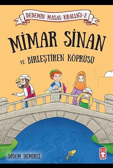 Mimar Sinan ve Birleştiren Köprüsü / Dedemin Masal Krallığı 2