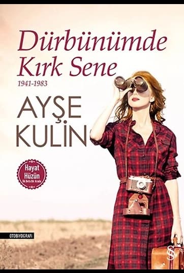 Dürbünümde Kırk Sene (1941-1983) (Hayat-Hüzün Birarada)
