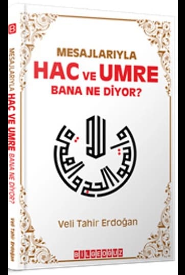 Mesajlarıyla Hac ve Umre Bana Ne Diyor?