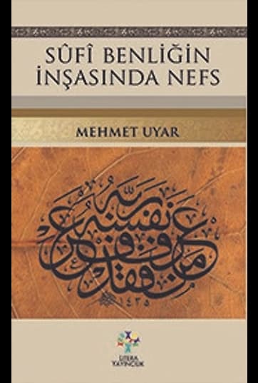 Sufi Benliğin İnşasında Nefs