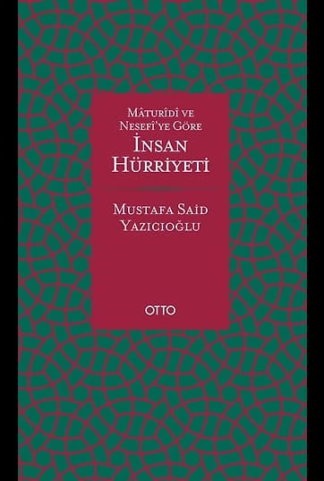 Maturidi ve Nesefi’ye Göre İnsan Hürriyeti (Ciltli)