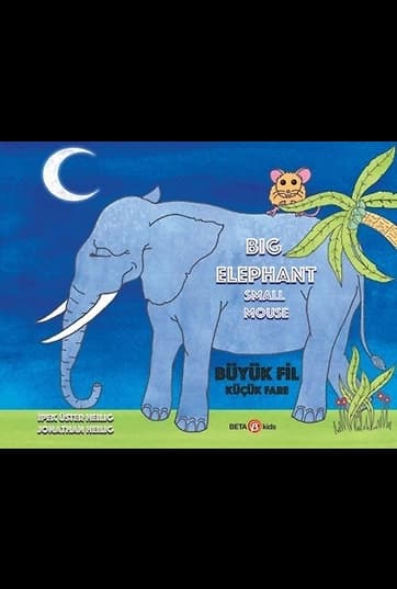 Big Elephant Small Mouse / Büyük Fil Küçük Fare