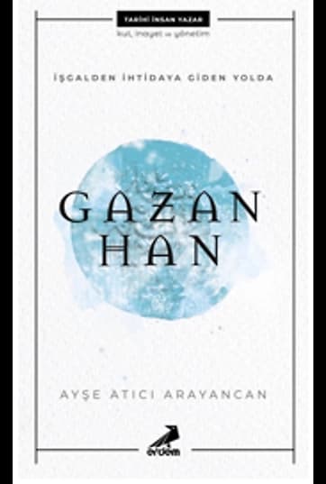 İşgalden İhtidaya Giden Yolda Gazan Han