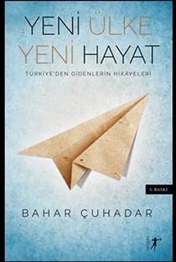 Yeni Ülke Yeni Hayat Türkiye’den Gidenlerin Hikayeleri