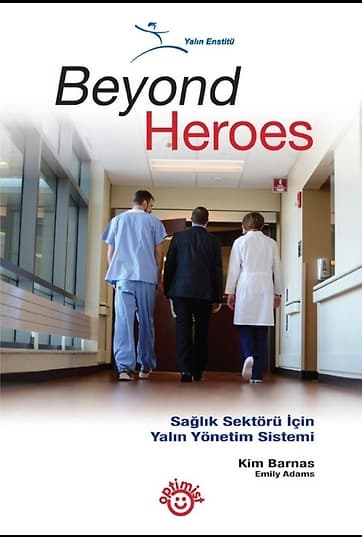 Beyond Heroes Sağlık Sektörü İçin Yalın Yönetim Sistemi