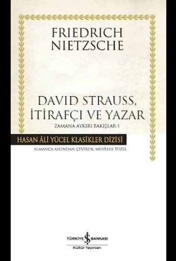 David Strauss, İtirafçı ve Yazar / Zamana Aykırı Bakışlar 1 (Ciltli)