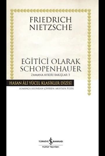 Eğitici Olarak Schopenhauer / Zamana Aykırı Bakışlar 3 (Ciltli)