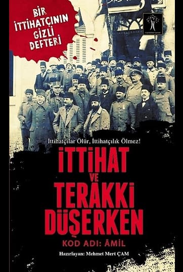 İttihat ve Terakki Düşerken Kod Adı: Amil
