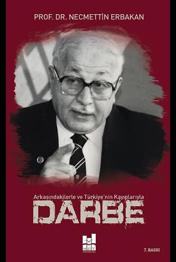 Arkasındakilerle ve Türkiye'nin Kayıplarıyla Darbe