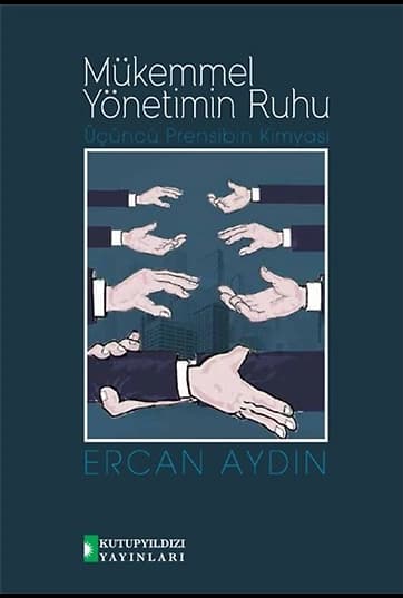 Mükemmel Yönetimin Ruhu Üçüncü Prensibin Kimyası