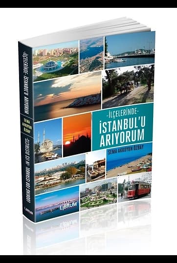 İlçelerinde İstanbul’u Arıyorum
