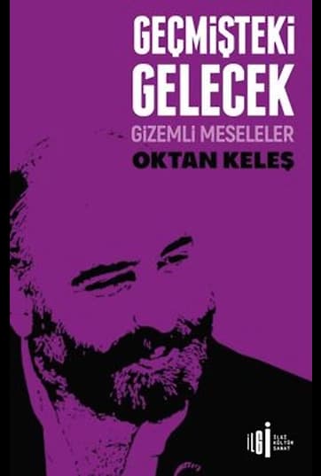 Geçmişteki Gelecek / Gizemli Meseleler