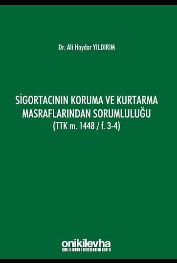 Sigortacının Koruma ve Kurtarma Masraflarından Sorumluluğu TTK m. 1448-F.3-4