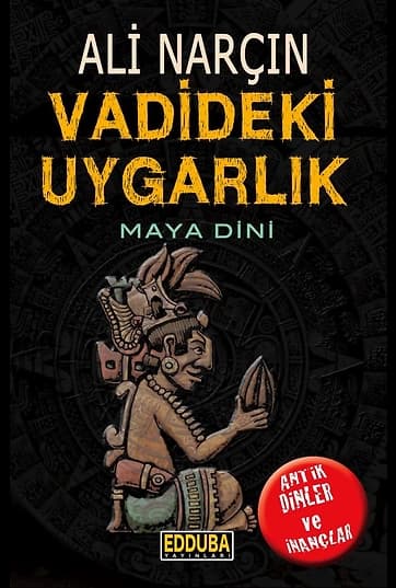 Vadideki Uygarlık-Maya Dini