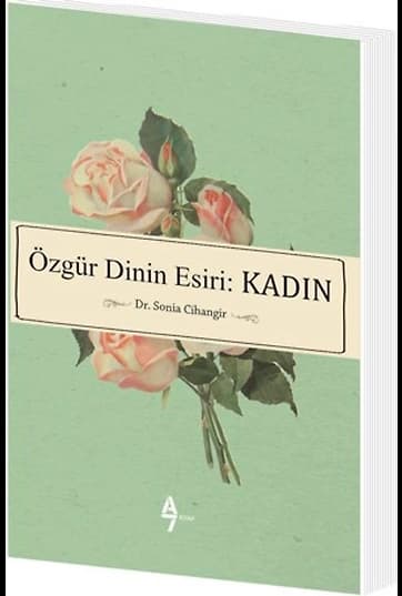 Özgür Dinin Esiri: Kadın