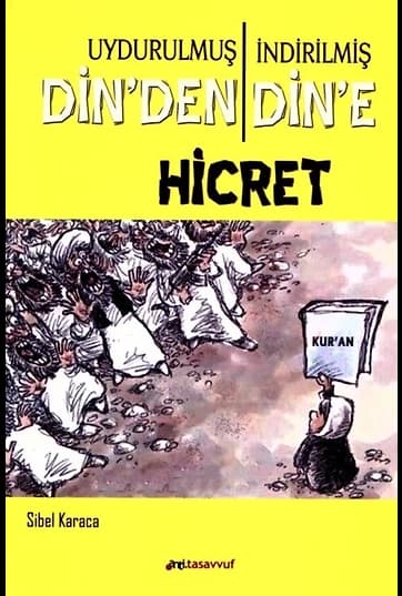 Uydurulmuş Din'den İndirilmiş Din'e Hicret