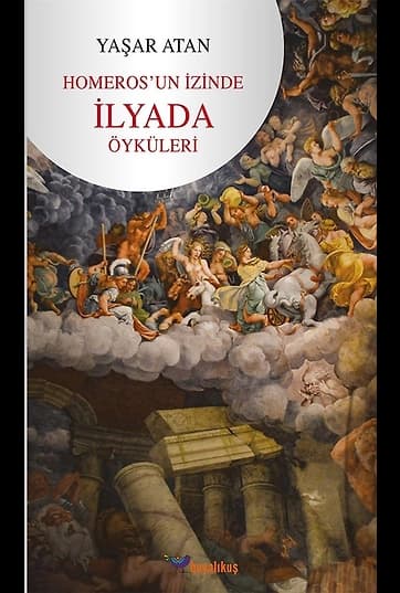 Homeros’un İzinde-İlyada Öyküleri