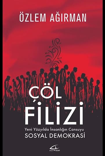 Çöl Filizi Yeni Yüzyılda İnsanlığın Can Suyu Sosyal Demokrasi