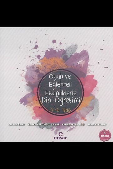 Oyun ve Eğlenceli Etkinliklerle Din Öğretimi (4-6 Yaş)