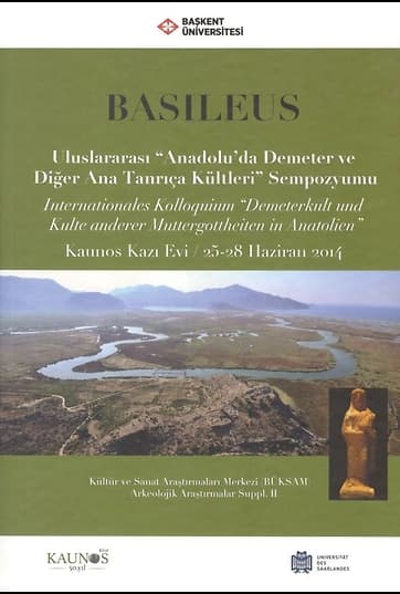 Basileus Uluslararası Anadolu'da Demeter ve Diğer Ana Tanrıça Kültleri Sempozyumu