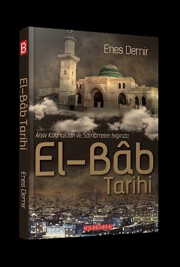 Arşiv Kaynakları ve Salnameler Işığında El-Bab Tarihi