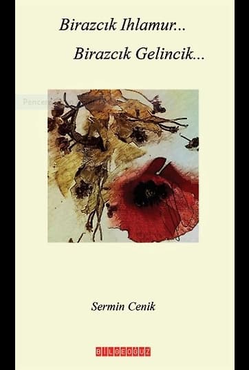 Birazcık Ihlamur… Birazcık Gelincik…