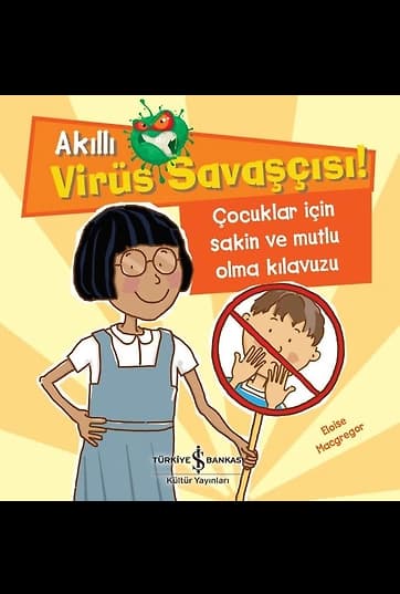 Akıllı Virüs Savaşçısı Çocuklar İçin Sakin Ve Mutlu Olma Kılavuzu