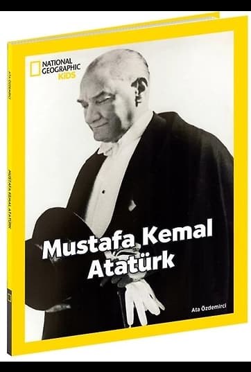 National Geographic Kids / Mustafa Kemal Atatürk