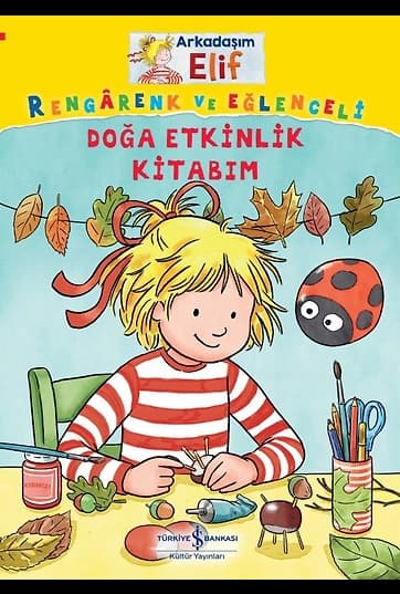 Arkadaşım Elif / Rengarenk ve Eğlenceli Doğa Etkinlik Kitabım