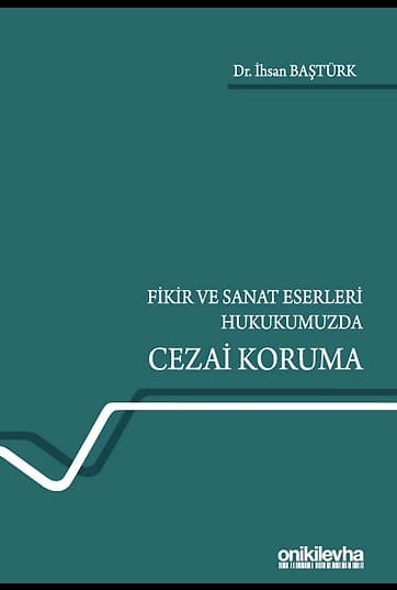 Fikir ve Sanat Eserleri Hukukumuzda Cezai Koruma