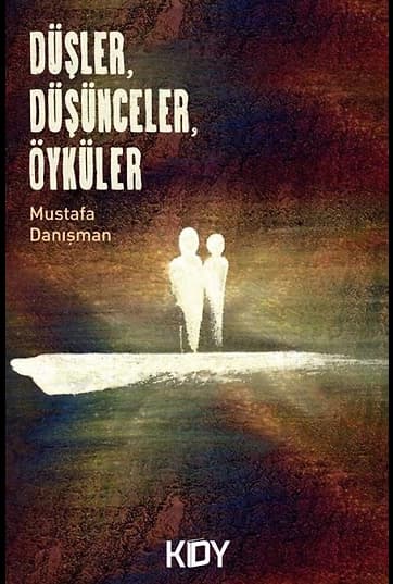 Düşler , Düşünceler , Öyküler