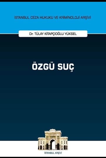 Özgü Suç İstanbul Ceza Hukuku ve Kriminoloji Arşivi