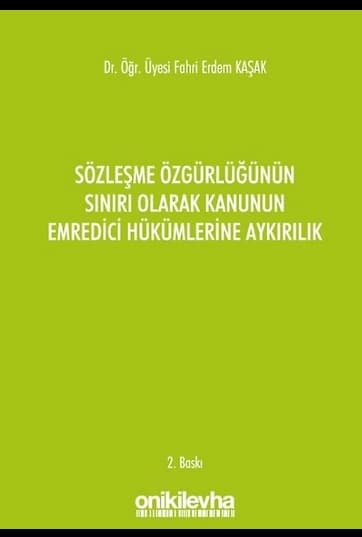 Sözleşme Özgürlüğünün Sınırı Olarak Kanunun Emredici Hükümlerine Aykırılık