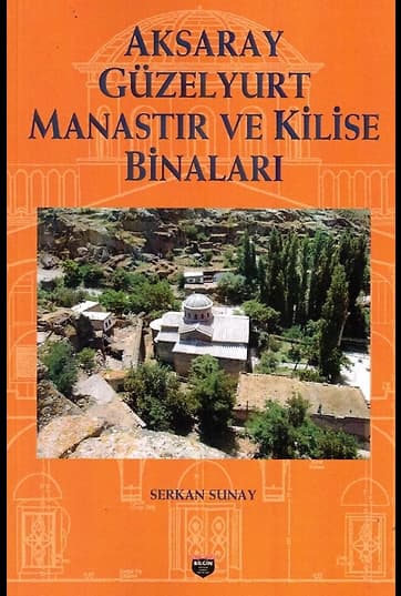 Aksaray Güzelyurt Manastır Ve Kilise Binaları