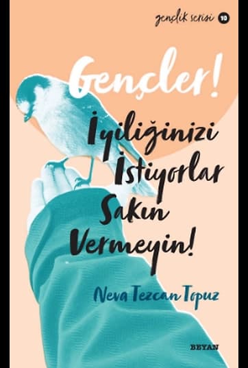 Gençler,İyiliğinizi İstiyorlar, Sakın Vermeyin!