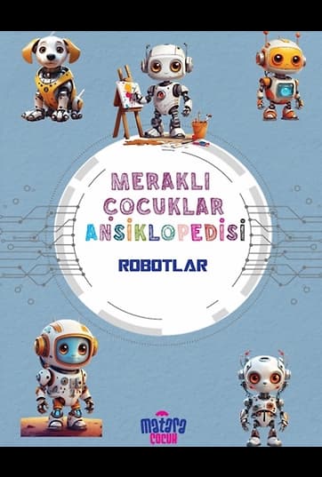 Robotlar / Meraklı Çocuklar Ansiklopedisi