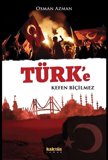 Türk’e Kefen Biçilmez