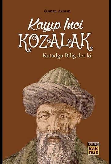 Kayıp İnci Kozalak Kutadgu Bilig der ki: