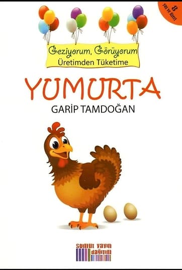 Yumurta Geziyorum, Görüyorum Üretimden Tüketime