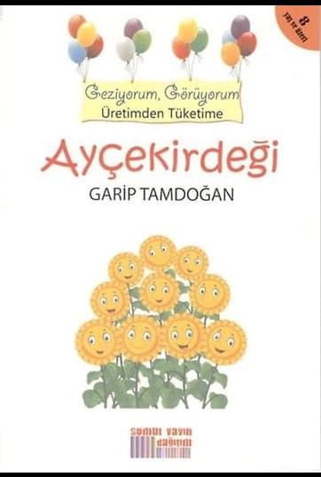Ayçekirdeği / Geziyorum, Görüyorum Üretimden Tüketime