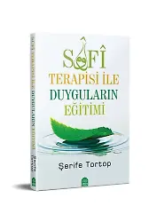 Sufi Terapisi İle Duyguların Eğitimi