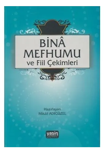 Binâ Mefhumu Ve Fiil Çekimleri