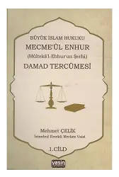 Büyük İslam Hukuku Mecmeül Enhur (Damad Tercümesi) 1. Cilt