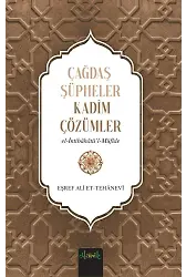 Çağdaş Şüpheler, Kadim Çözümler (İntibahatü’l Müfide Tercümesi)