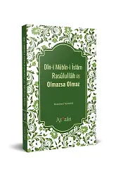 Dini Mübini İslam Resûlullah Olmazsa Olmaz