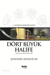 Dört Büyük Halife - Hayatı Ve Menkîbeleri