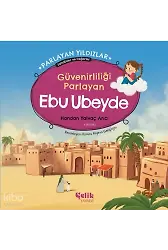 Güvenirliliği Parlayan Ebu Ubeyde - Parlayan Yıldızlar - Sahabiler Ve Değerler