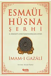 Esmaül Hüsna Şerhi - El-Maksâdü’l-Esnâ Fî Şerhi Esmâillâhi’l-Hüsnâ