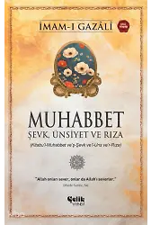 Muhabbet - Şevk, Ünsiyet Ve Rıza İmam-I Gazali