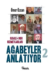 Risale-İ Nur Hizmetkarları Ağabeyler Anlatıyor-2